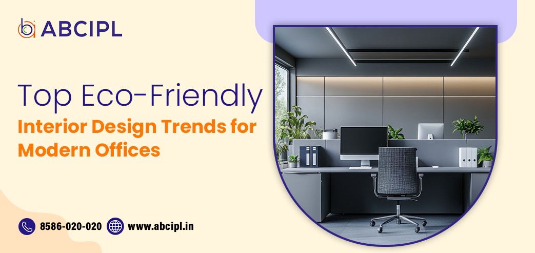 Blog post: Top Eco-Friendly Interior Design Trends for Modern Offices